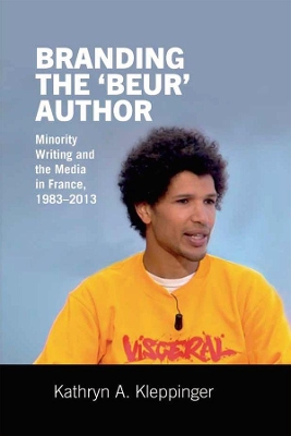 Branding the Beur Author: Minority Writing and the Media in France