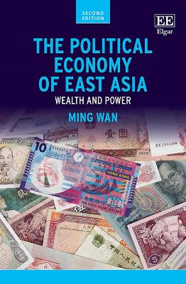 Political Economy of East Asia: Wealth and Power, Second Edition
