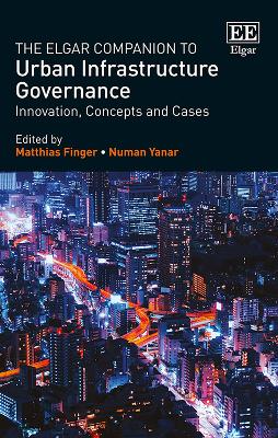 Elgar Companion to Urban Infrastructure Governance: Innovation, Concepts and Cases
