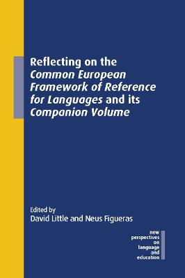 Reflecting on the Common European Framework of Reference for Languages and  its Companion Volume