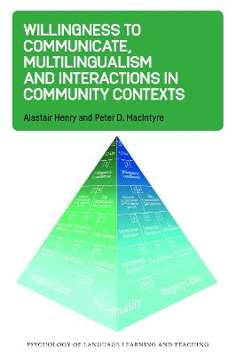 Willingness to Communicate, Multilingualism and Interactions in Community  Contexts