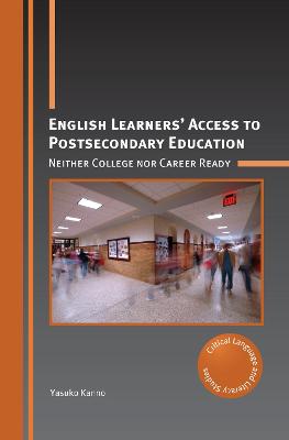 English Learners Access to Postsecondary Education: Neither College nor Career Ready