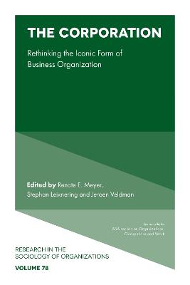 Corporation: Rethinking the Iconic Form of Business Organization