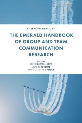 Emerald Handbook of Group and Team Communication Research
