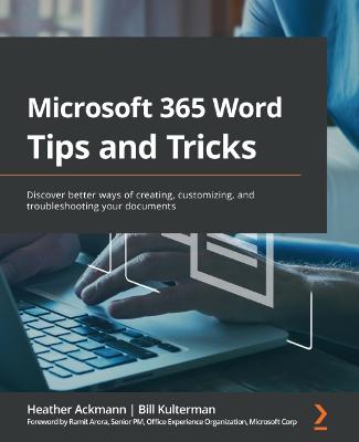 Microsoft 365 Word Tips and Tricks: Discover better ways of creating, customizing, and troubleshooting your  documents