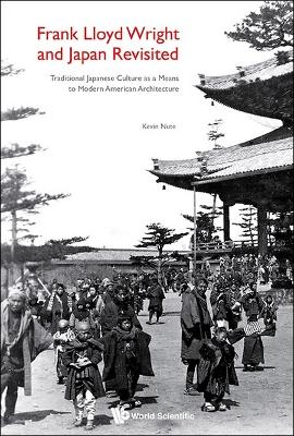 Frank Lloyd Wright And Japan Revisited: Traditional Japanese Culture As A  Means To Modern American Architecture
