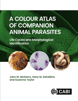 Colour Atlas of Companion Animal Parasites: Life Cycles and Morphological Identification