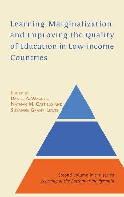 Learning, Marginalization, and Improving the Quality of Education in  Low-income Countries Hardback ed.