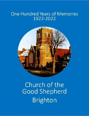 One Hundred Years of Memories (1922-2022): Church of the Good Shepherd  Brighton