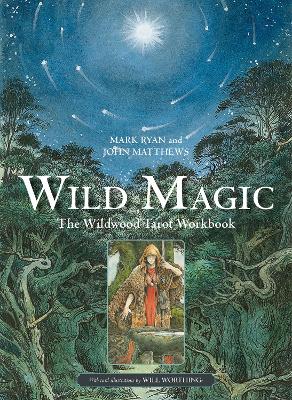 Wild Magic: The Wildwood Tarot Workbook Reissue