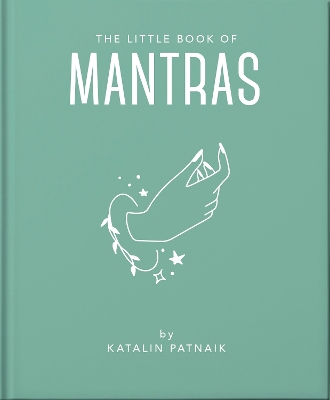 Little Book of Mantras: Invocations for self-esteem, health and happiness