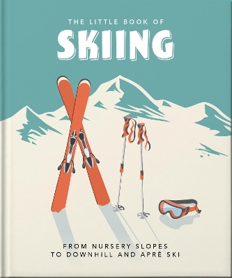 Little Book of Skiing: Wonder, Wit & Wisdom for the Slopes