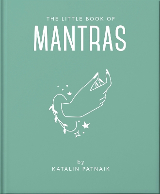Little Book of Mantras: Invocations for self-esteem, health and happiness
