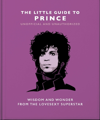Little Guide to Prince: Wisdom and Wonder from the Lovesexy Superstar