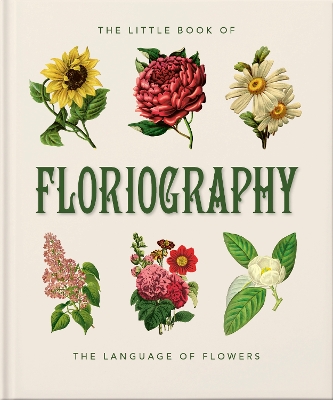 Little Book of Floriography: The Secret Language of Flowers
