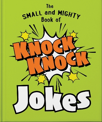 Small and Mighty Book of Knock Knock Jokes: Who s There?