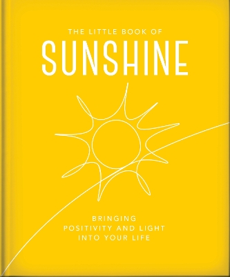 Little Book of Sunshine: Little rays of light to brighten your day