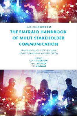 Emerald Handbook of Multi-Stakeholder Communication: Emerging Issues for Corporate Identity, Branding and Reputation