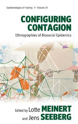 Configuring Contagion: Ethnographies of Biosocial Epidemics