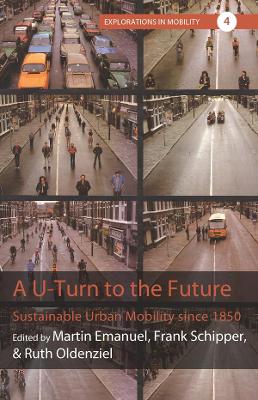 U-Turn to the Future: Sustainable Urban Mobility since 1850