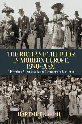 Rich and the Poor in Modern Europe, 1890-2020: A Historians Response to Recent Debates among Economists