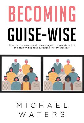 Becoming Guise-Wise