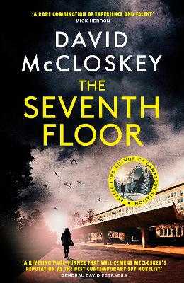 Seventh Floor: Sunday Times Bestseller From Author of DAMASCUS STATION and co-host of hit  podcast THE REST IS CLASSIFIED