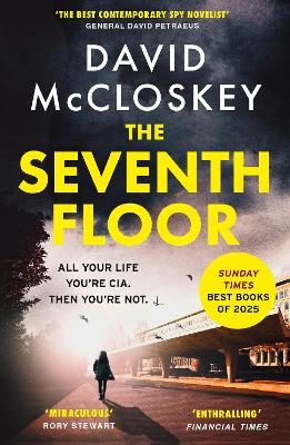 Seventh Floor: Sunday Times Bestseller From Author of DAMASCUS STATION and co-host of hit  podcast THE REST IS CLASSIFIED