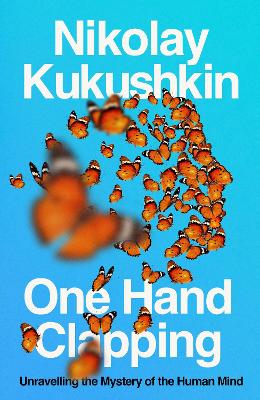 One Hand Clapping: Unravelling the mystery of the human mind