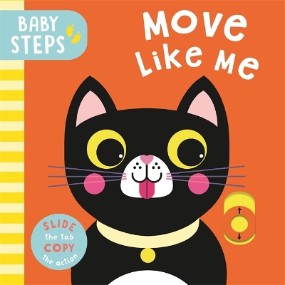Baby Steps: Move Like Me: with S&B® hygiene finish