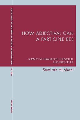 How adjectival can a participle be?: Subsective Gradience in English 2nd Participles