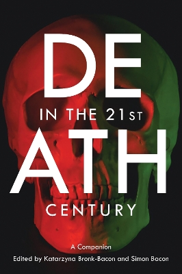 Death in the 21st Century: A Companion New edition