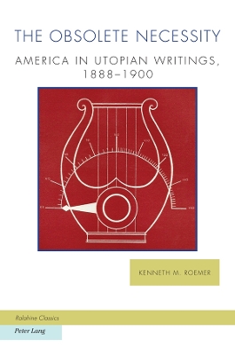 Obsolete Necessity: America in Utopian Writings, 1888-1900