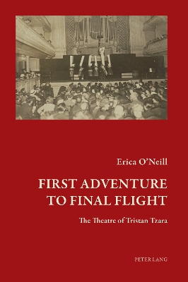 First Adventure to Final Flight: The Theatre of Tristan Tzara New edition