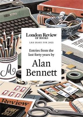 LRB Diary for 2023: With entries from the last forty years by Alan Bennett Main