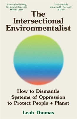 Intersectional Environmentalist: How to Dismantle Systems of Oppression to Protect People plus Planet Main