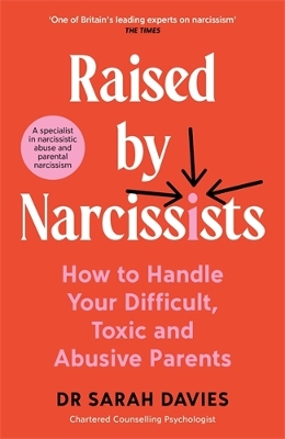Raised by Narcissists: How to Handle Your Difficult, Toxic and Abusive Parents Main