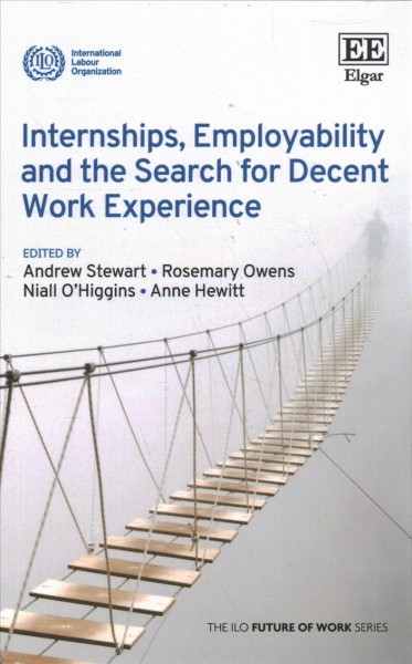 Internships, Employability and the Search for Decent Work Experience