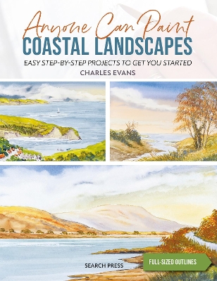 Anyone Can Paint Coastal Landscapes: Easy step-by-step projects to get you started