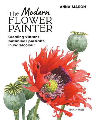Modern Flower Painter (paperback edition): Creating Vibrant Botanical Portraits in Watercolour