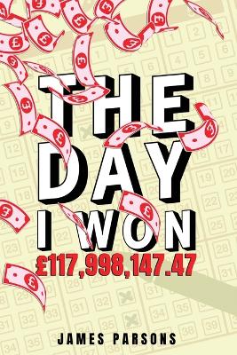 Day I Won GBP117,998,147.47