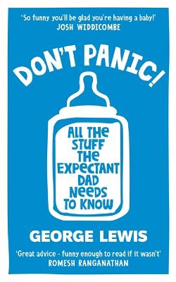 DON'T PANIC!: All the Stuff the Expectant Dad Needs to Know by the funniest dad on  Instagram (Sara Cox BBC Radio2)