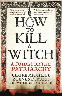 HOW TO KILL A WITCH: A Guide For The Patriarchy