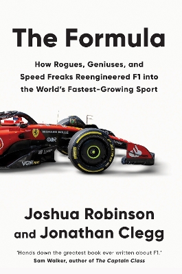 Formula: How Rogues, Geniuses, and Speed Freaks Reengineered F1 into the World's  Fastest-Growing Sport