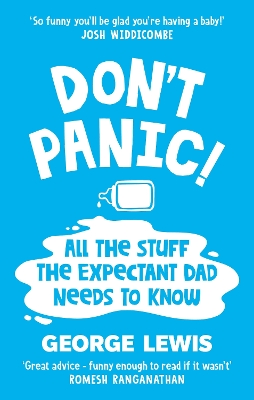 DON'T PANIC!: All the Stuff the Expectant Dad Needs to Know by the funniest dad on  Instagram (Sara Cox BBC Radio2)