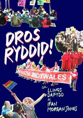 Dros Ryddid - Profiadau Unigolion o Brotestio: Profiadau Unigolion o Brotestio