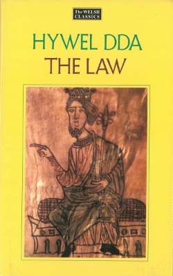 Law of Hywel Dda - Law texts from medieval Wales, translated and edited: Law texts from medieval Wales, translated and edited