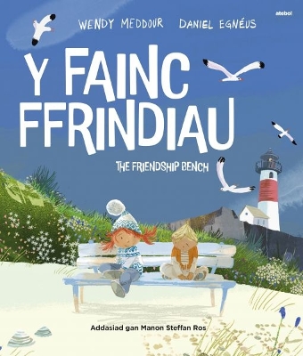 Y Fainc Ffrindiau / The Friendship Bench Bilingual edition