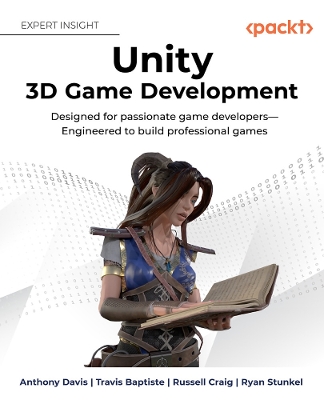 Unity 3D Game Development: Designed for passionate game developersEngineered to build professional games
