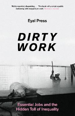 Dirty Work: Essential Jobs and the Hidden Toll of Inequality